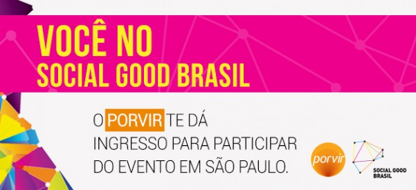 Porvir oferece 2 ingressos para participar do Social Good, no dia 24 de setembro, em São Paulo.